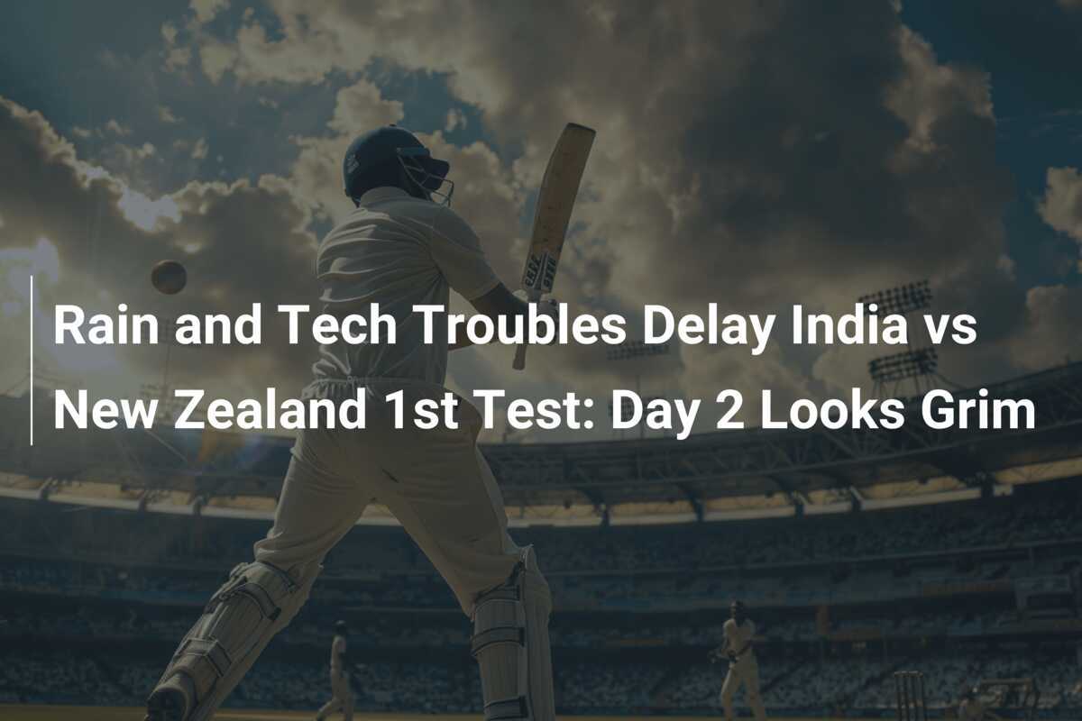 Rain and Tech Troubles Delay India vs New Zealand 1st Test Day 2 Looks