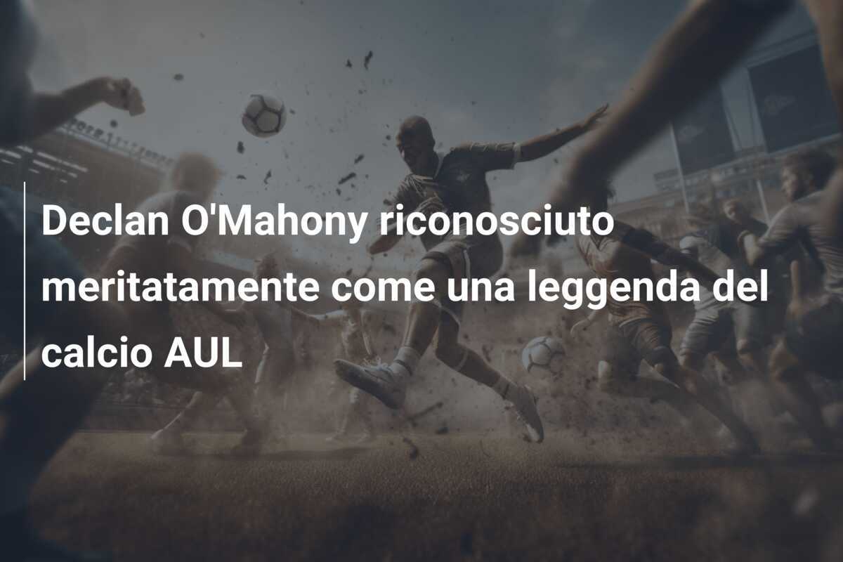Declan O'Mahony riconosciuto meritatamente come una leggenda del calcio AUL