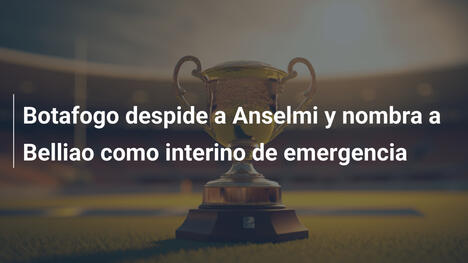 Botafogo despide a Anselmi y nombra a Belliao como interino de emergencia