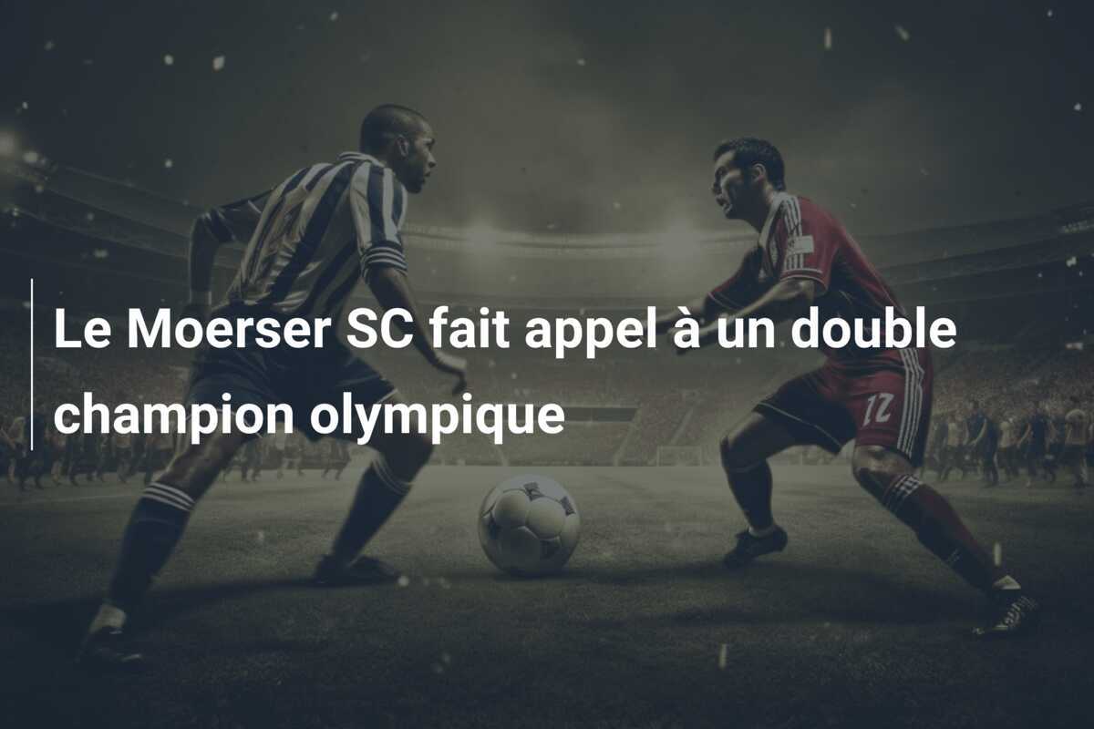 Le Moerser SC fait appel à un double champion olympique