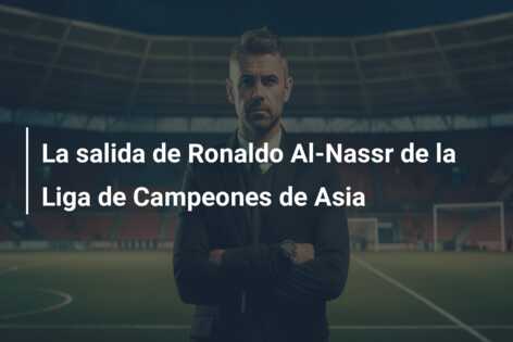 La salida de Ronaldo Al-Nassr de la Liga de Campeones de Asia