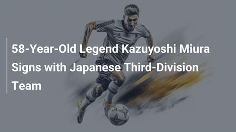 58-letni legendarny Kazuyoshi Miura podpisał kontrakt z japońskim trzecioligowcem