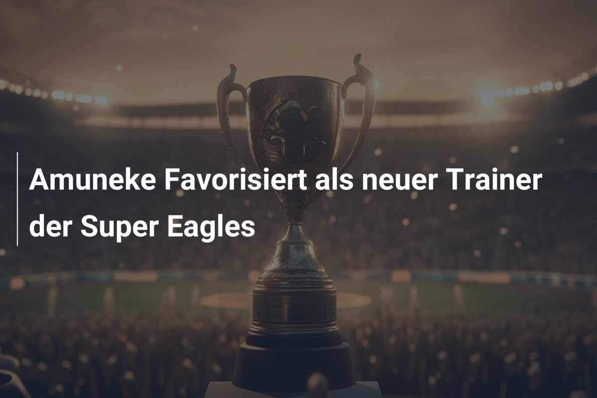 Amuneke Favorisiert als neuer Trainer der Super Eagles