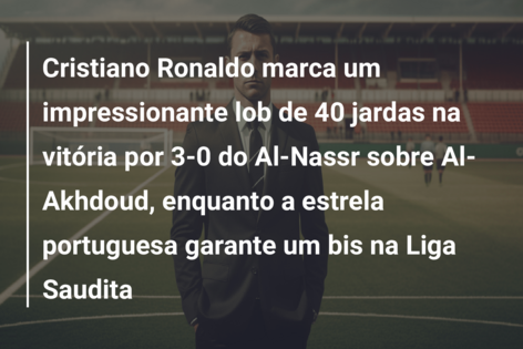 Cristiano Ronaldo marca um impressionante lob de 40 jardas na vitória por 3-0 do Al-Nassr sobre Al-Akhdoud, enquanto a estrela portuguesa garante um bis na Liga Saudita