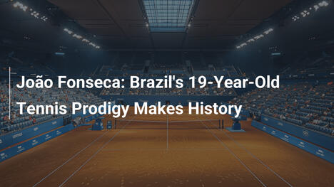 João Fonseca: Brasiliens 19-Jähriges Tennis-Talent schreibt Geschichte