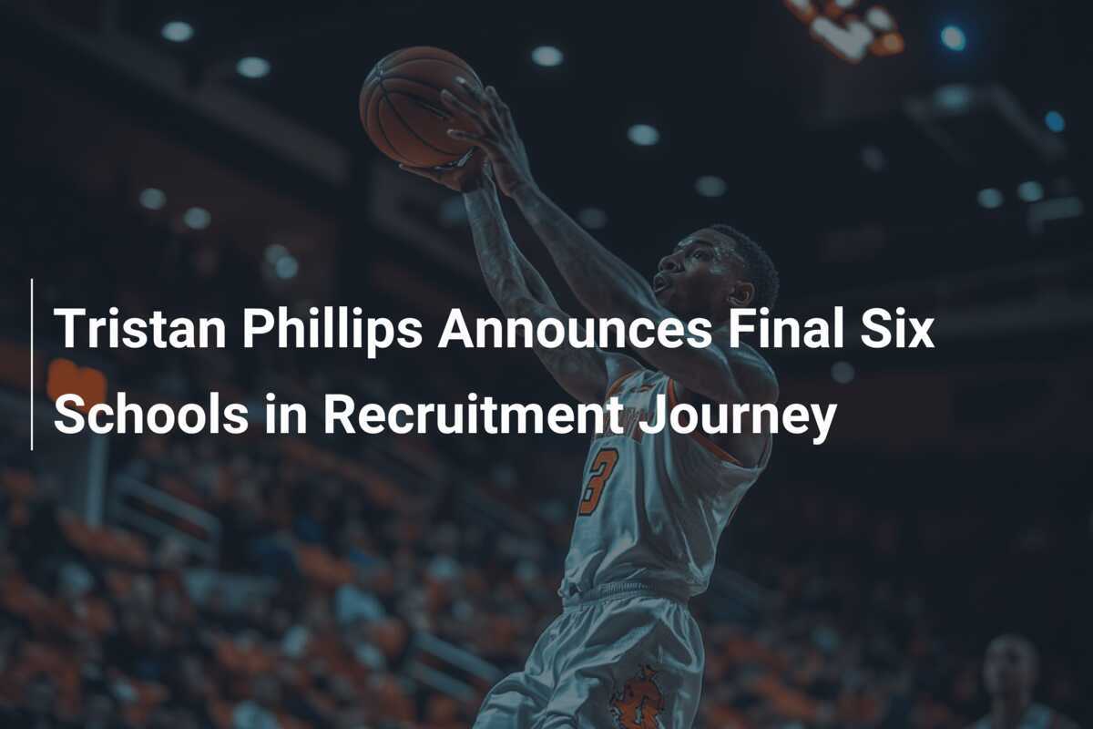 Tristan Phillips announces finalists for recruiting trip - footboom1.com - News Directory 3