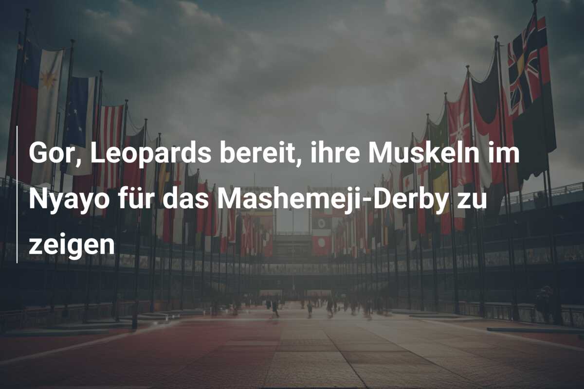 Gor, Leopards bereit, ihre Muskeln im Nyayo für das Mashemeji-Derby zu zeigen