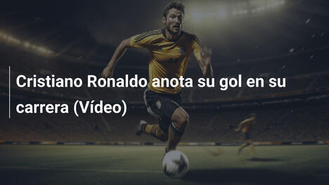 Cristiano Ronaldo anota su  gol en su carrera (Vídeo)