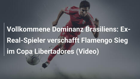 Vollkommene Dominanz Brasiliens: Ex-Real-Spieler verschafft Flamengo Sieg im Copa Libertadores (Video)