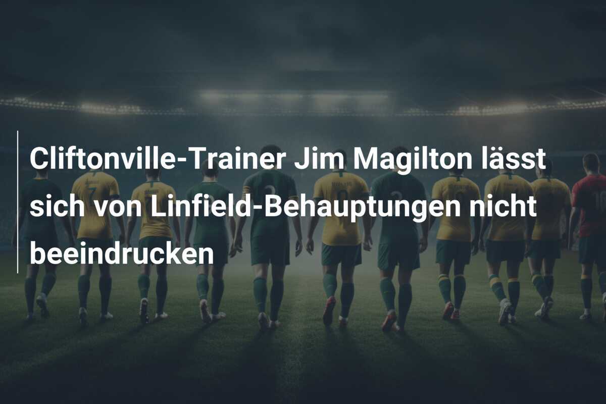 Cliftonville-Trainer Jim Magilton lässt sich von Linfield-Behauptungen nicht beeindrucken