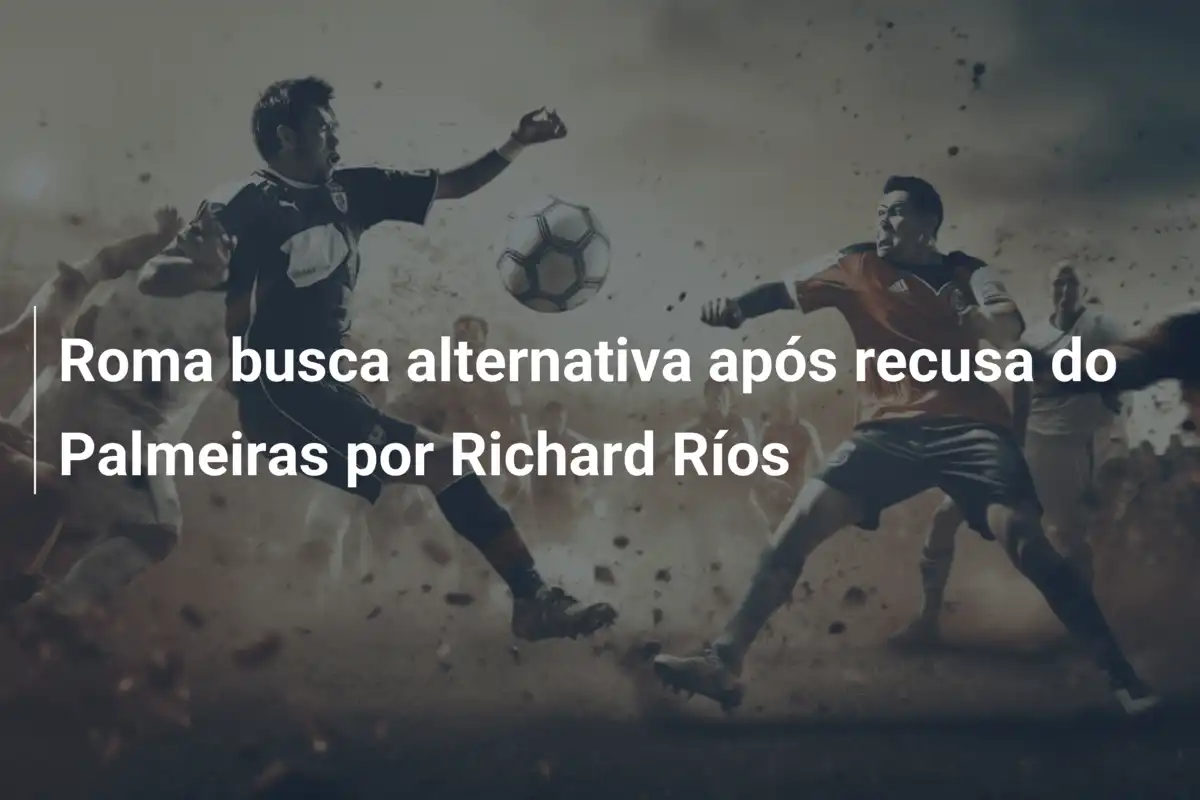 Roma busca alternativa após recusa do Palmeiras por Richard Ríos
