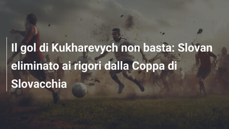 Il gol di Kukharevych non basta: Slovan eliminato ai rigori dalla Coppa di Slovacchia