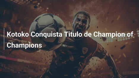 Kotoko Conquista Titulo de Champion of Champions