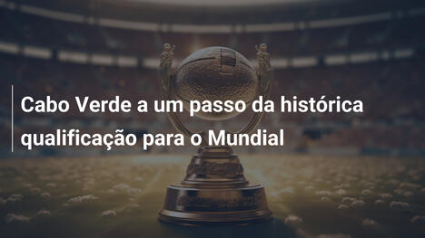 Cabo Verde a um passo da histórica qualificação para o Mundial