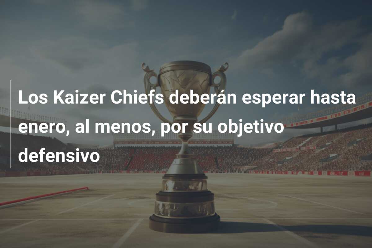 Los Kaizer Chiefs deberán esperar hasta enero, al menos, por su objetivo defensivo