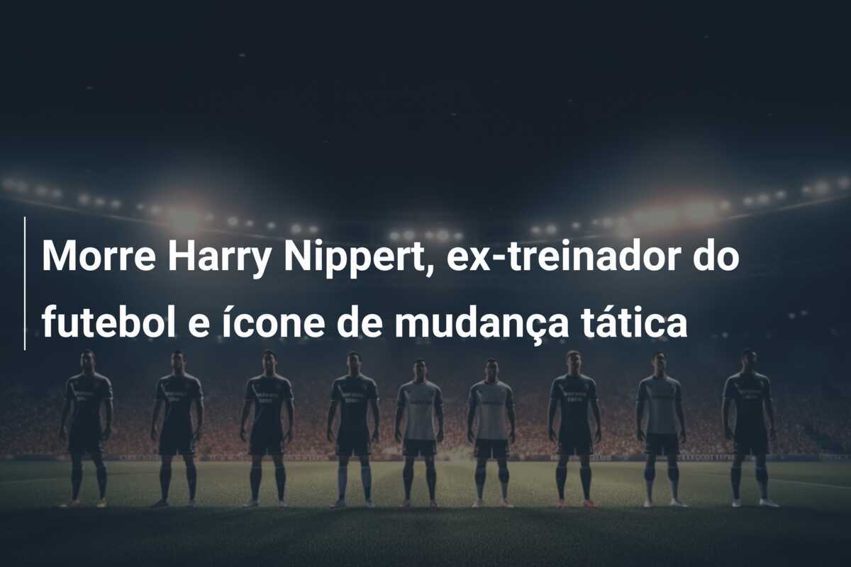 Morre Harry Nippert, ex-treinador do futebol e ícone de mudança tática