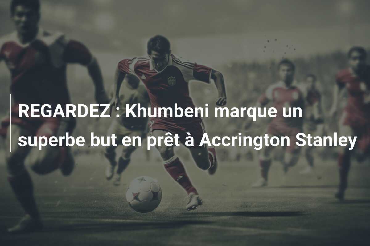 REGARDEZ : Khumbeni marque un superbe but en prêt à Accrington Stanley
