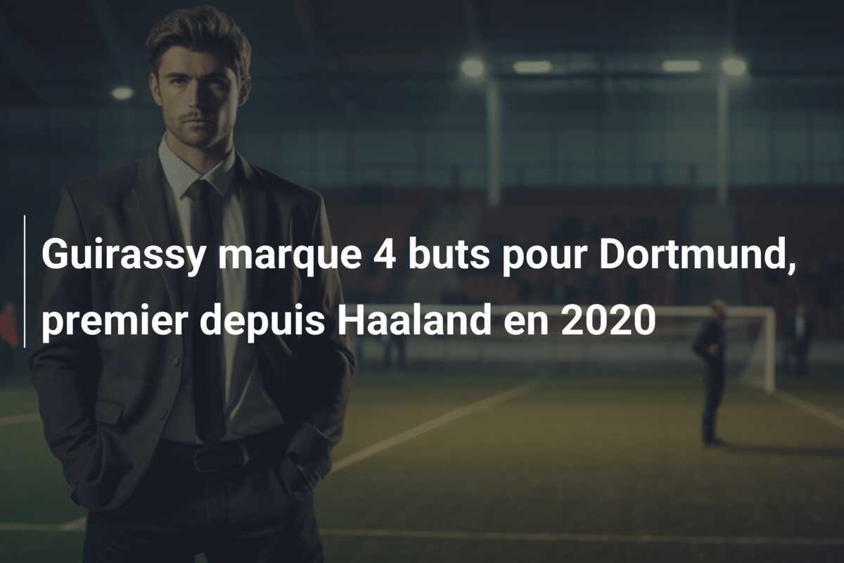 Guirassy marque 4 buts pour Dortmund, premier depuis Haaland en 2020