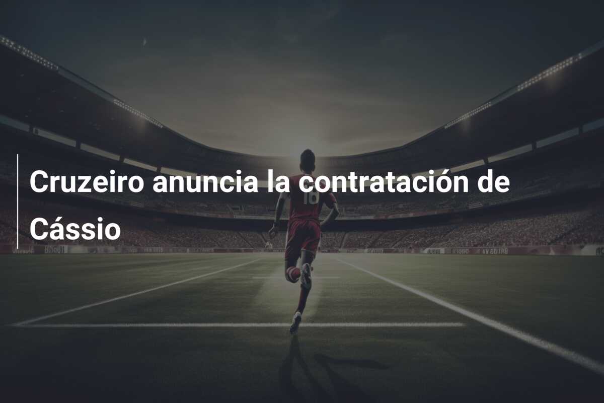 Cruzeiro anuncia la contratación de Cássio