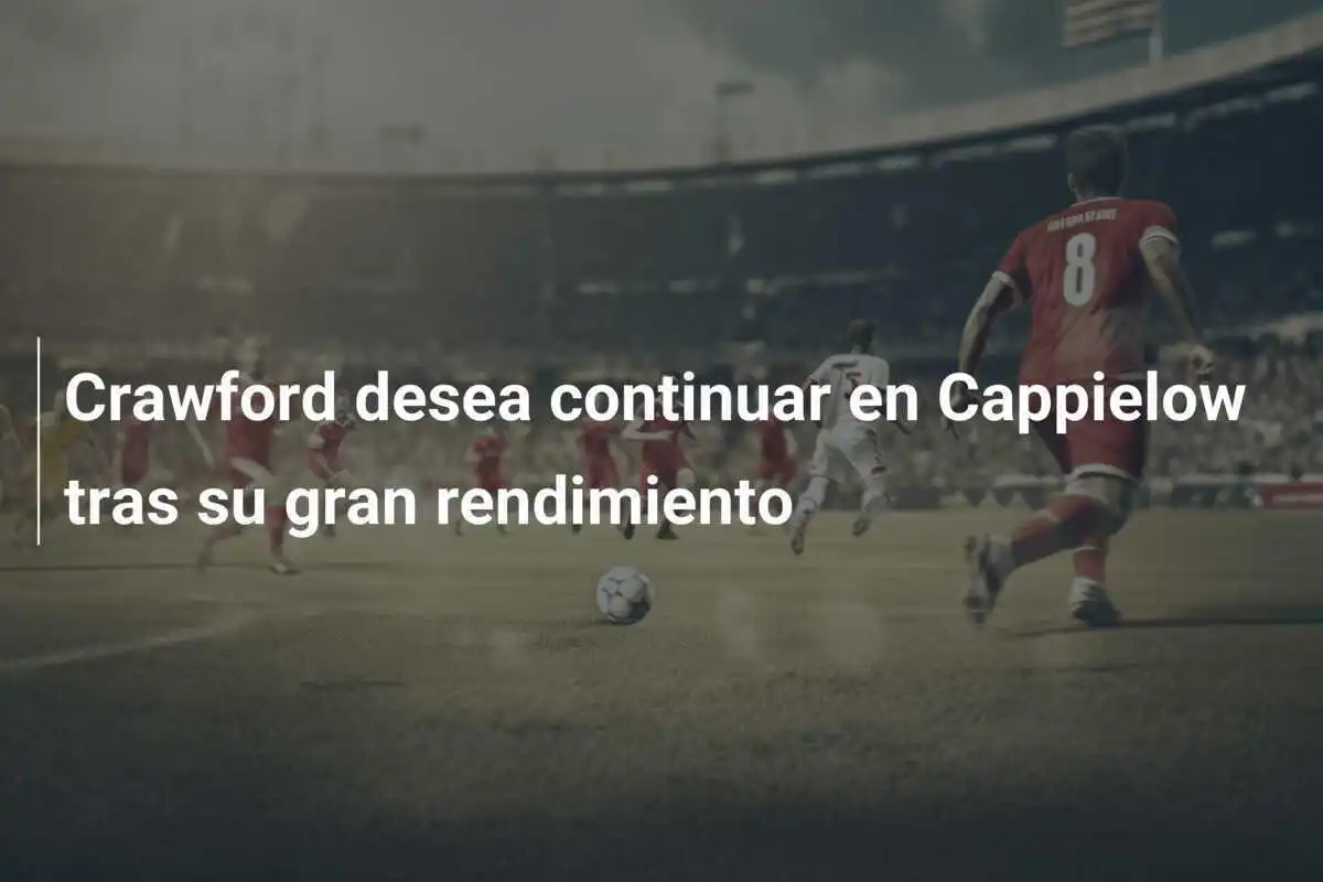 Crawford desea continuar en Cappielow tras su gran rendimiento