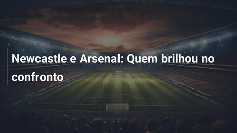 Newcastle e Arsenal: Quem brilhou no confronto