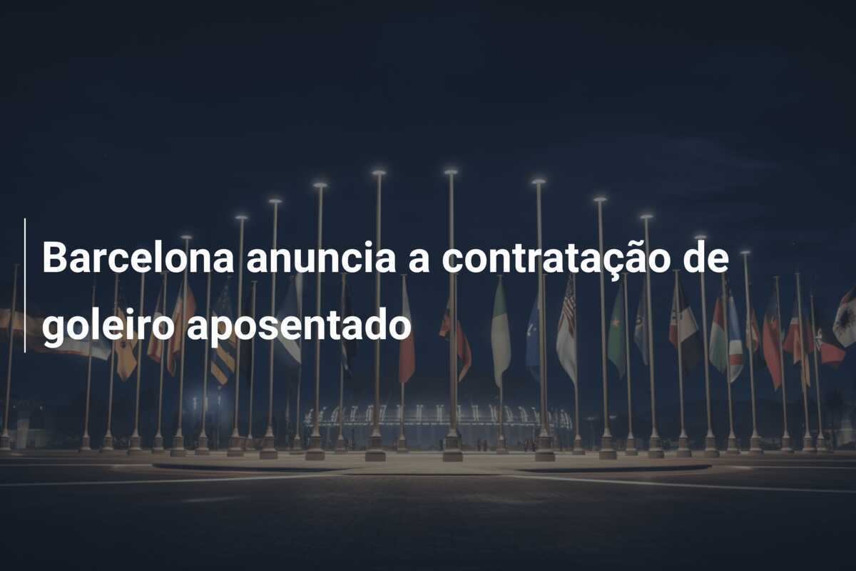 Barcelona anuncia a contratação de goleiro aposentado