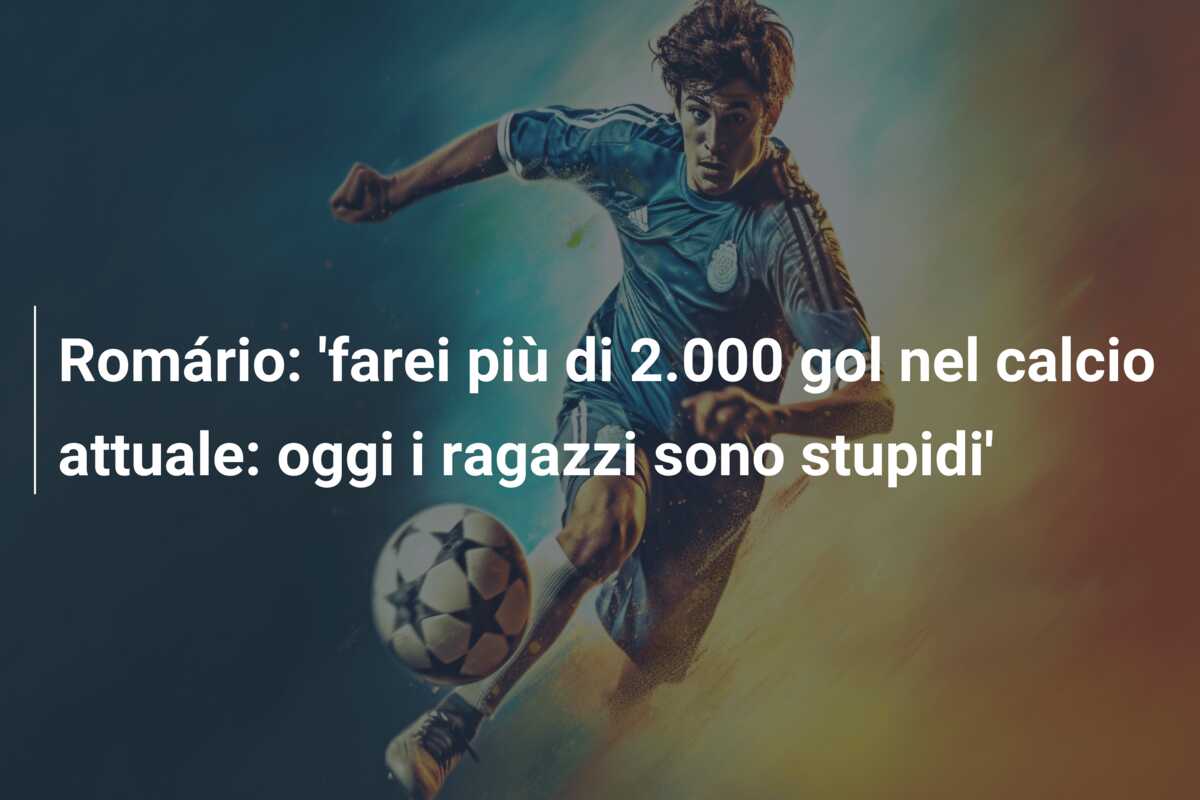 Romário: ‘farei più di 2.000 gol nel calcio attuale: oggi i ragazzi sono stupidi’