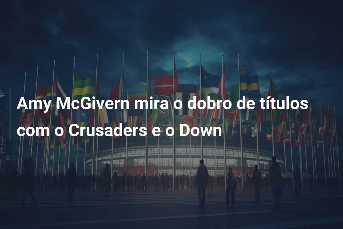 Amy McGivern mira o dobro de títulos com o Crusaders e o Down