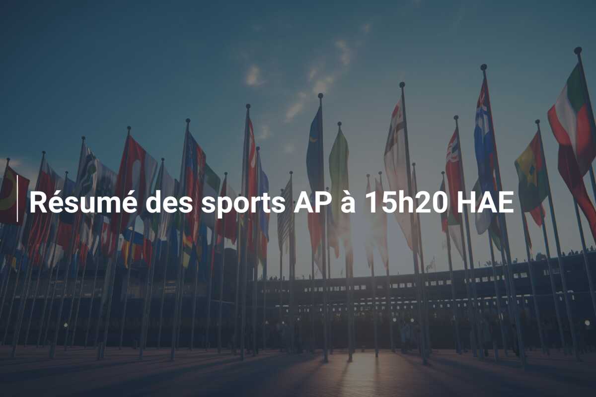 Résumé des sports AP à 15h20 HAE