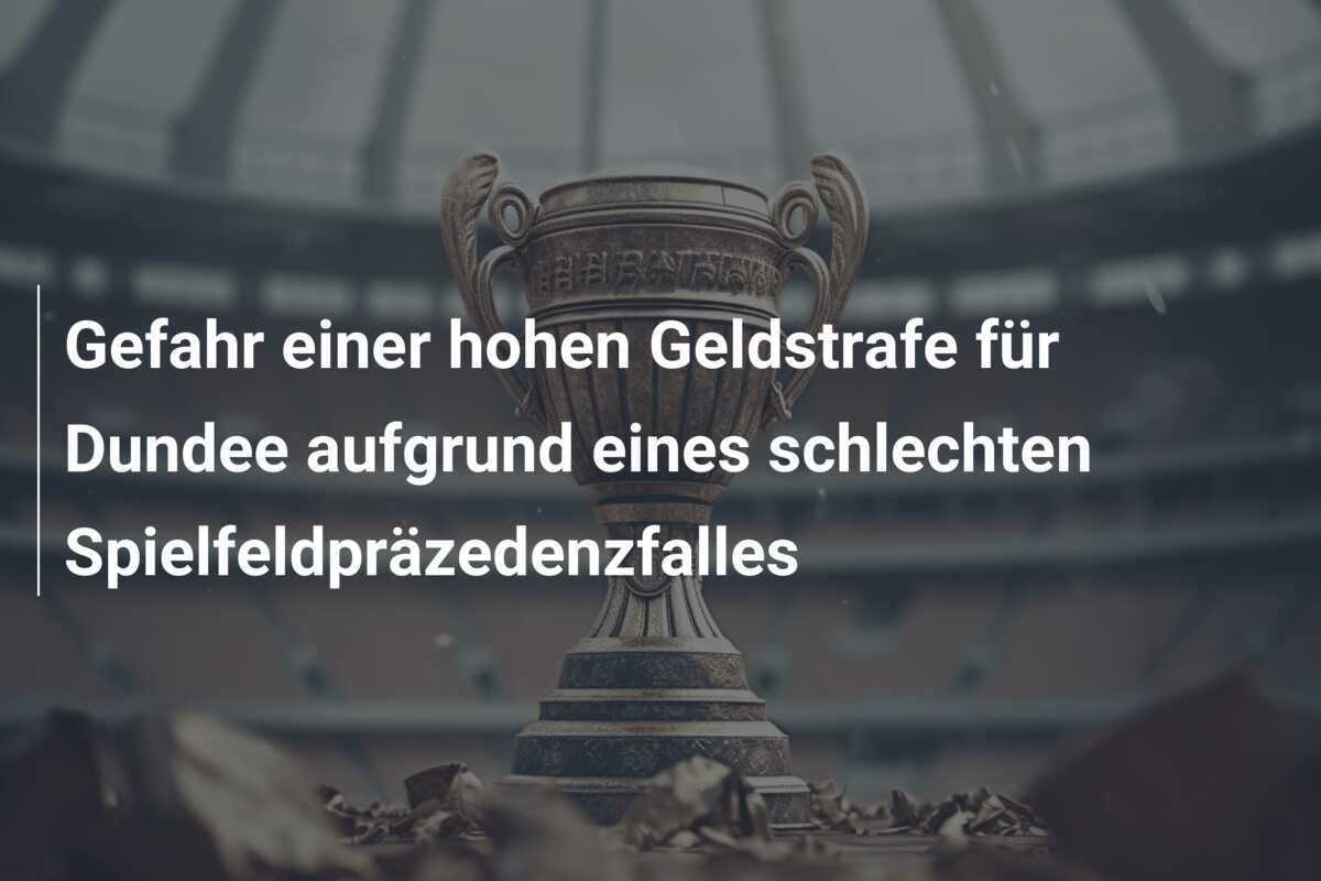 Gefahr einer hohen Geldstrafe für Dundee aufgrund eines schlechten Spielfeldpräzedenzfalles
