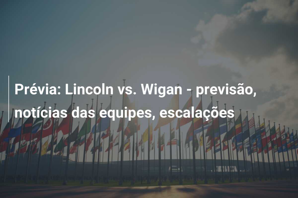 Prévia: Lincoln vs. Wigan - previsão, notícias das equipes, escalações