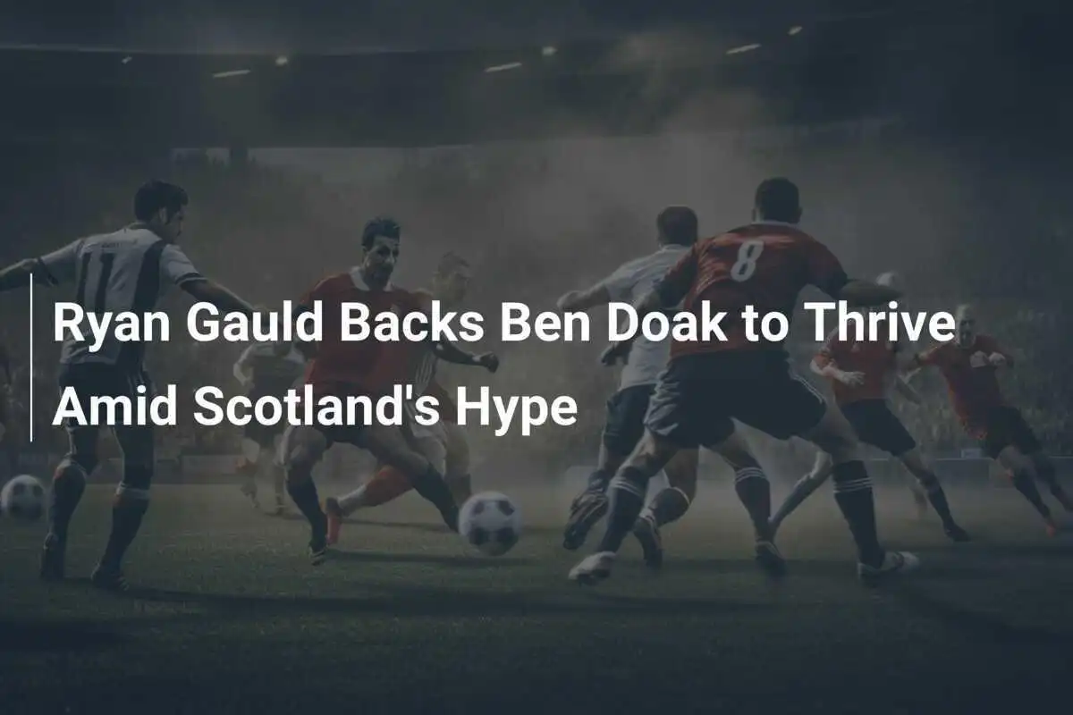 Ryan Gauld Sostiene Ben Doak nel Gioco Sotto i Riflettori della Scozia