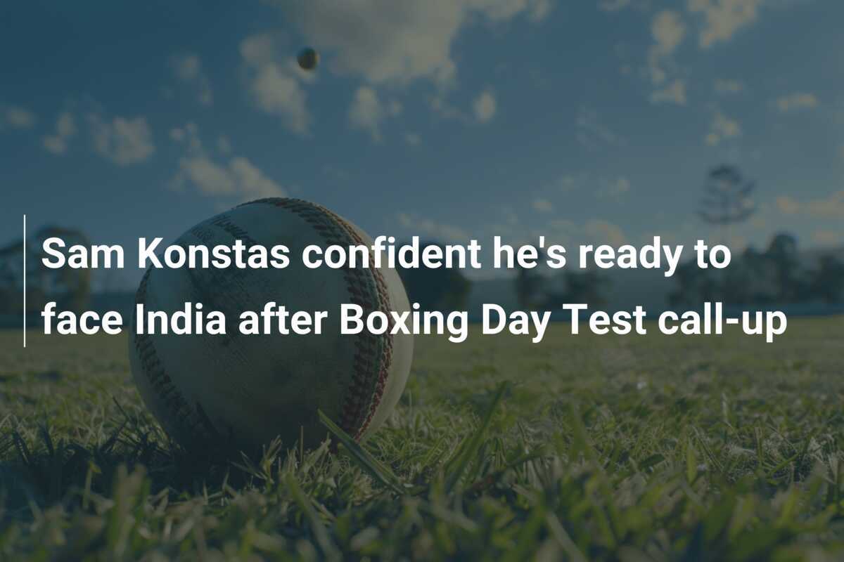 Sam Konstas Confident He's Ready To Face India After Boxing Day Test ...