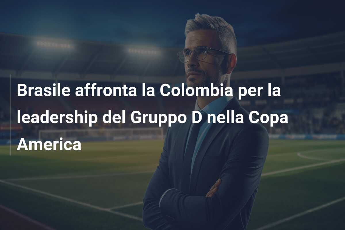 Brasile affronta la Colombia per la leadership del Gruppo D nella Copa America