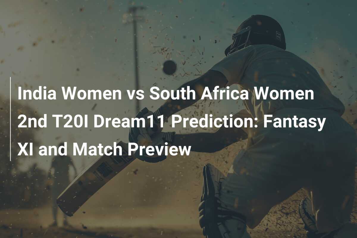 India Women Vs South Africa Women 2nd T20I Dream11 Prediction Fantasy India women vs south africa women 2nd t20i dream11 prediction fantasy