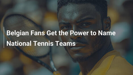 Belgische Fans bestimmen Namen der Tennismannschaften