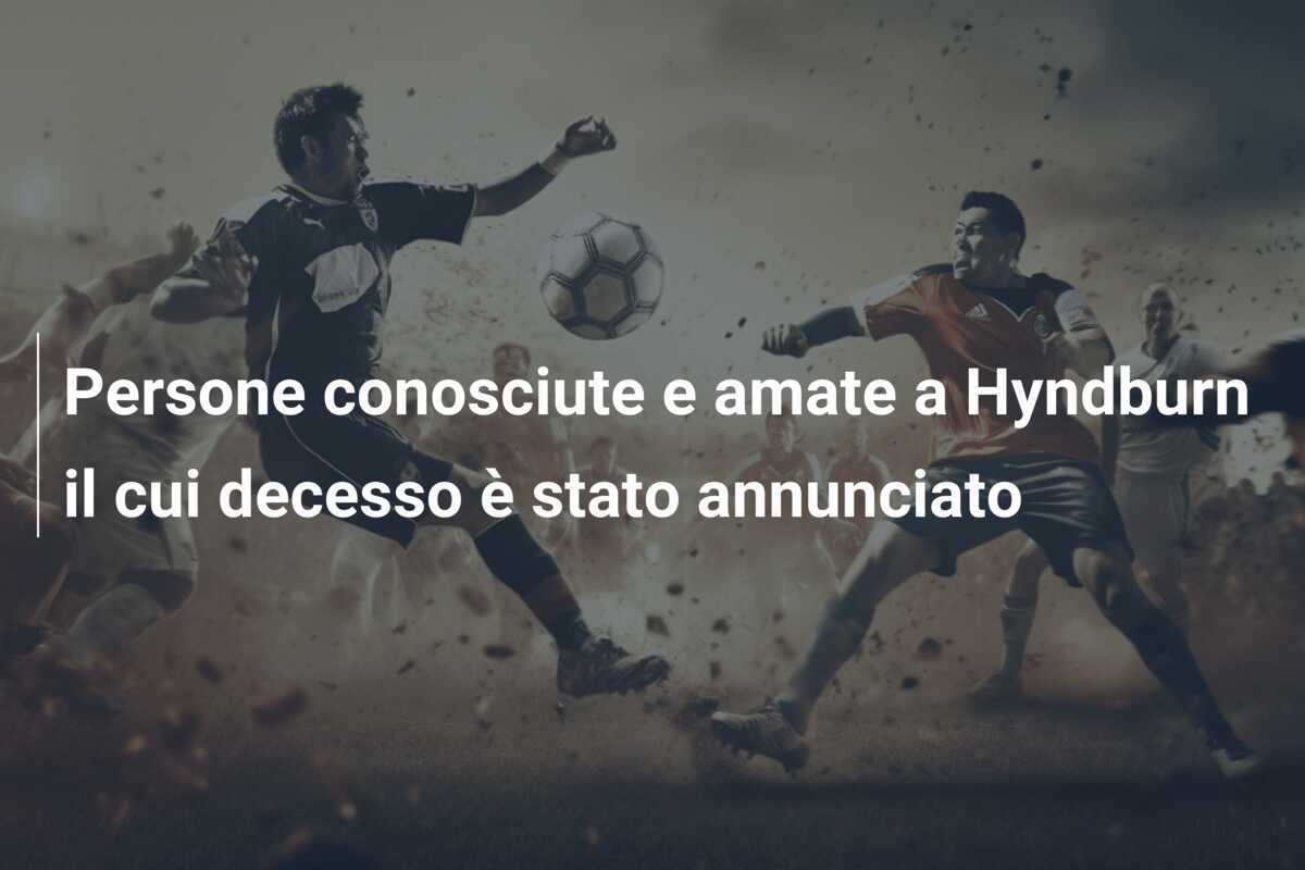 Persone conosciute e amate a Hyndburn il cui decesso è stato annunciato