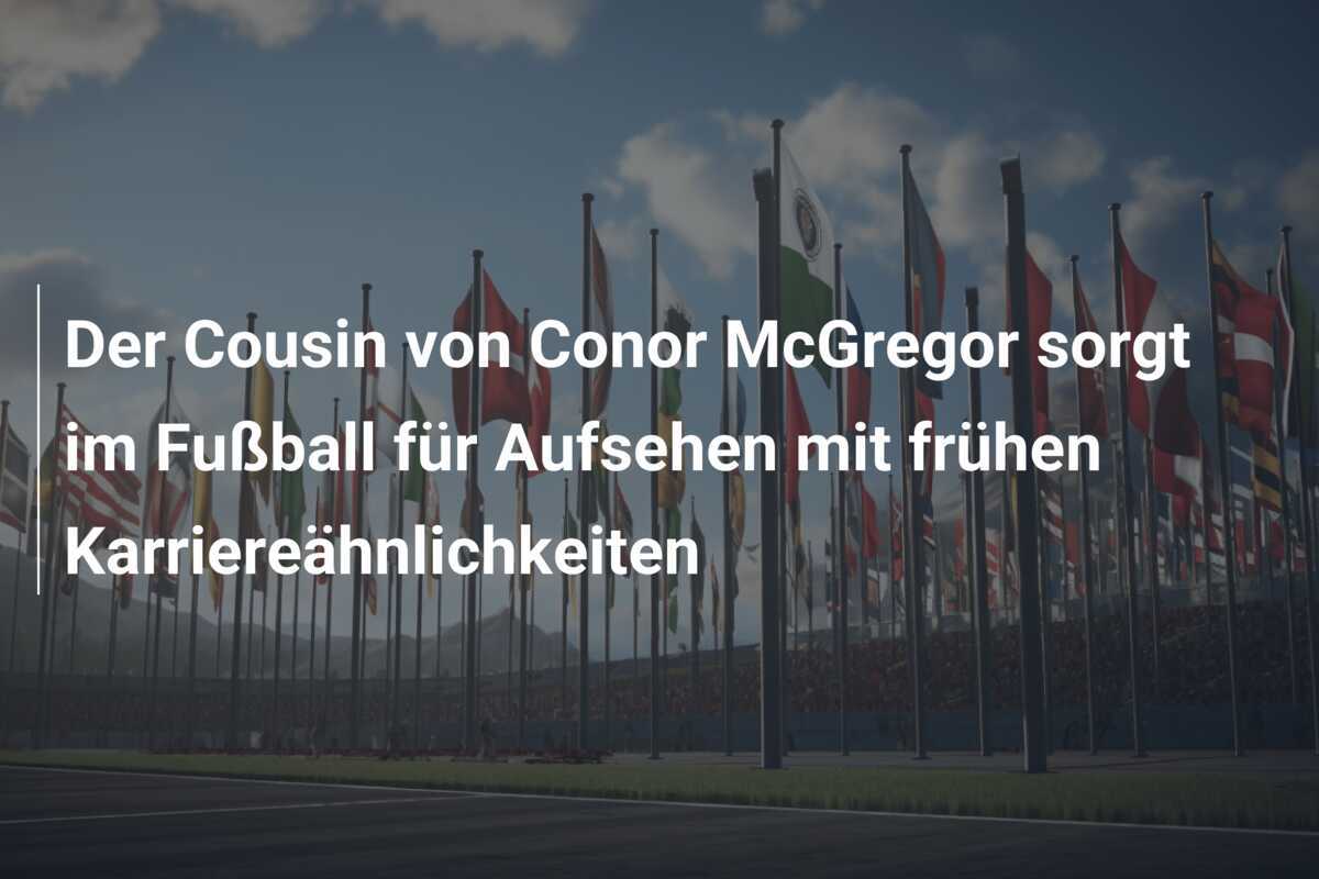 Der Cousin von Conor McGregor sorgt im Fußball für Aufsehen mit frühen Karriereähnlichkeiten