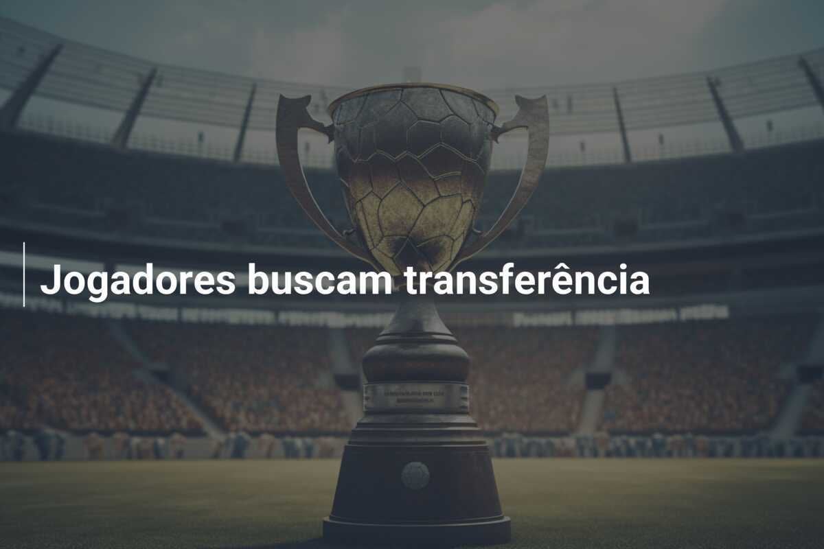 Jogadores buscam transferência