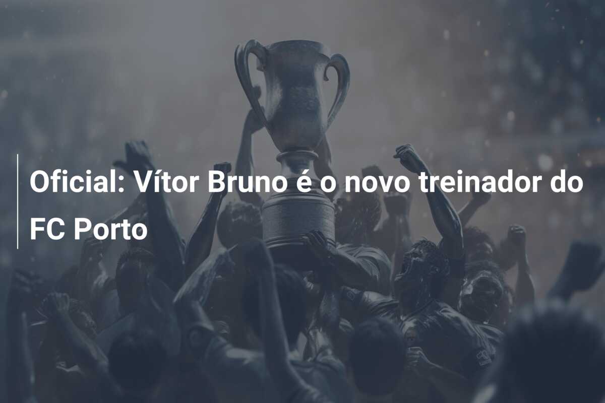 Oficial: Vítor Bruno é o novo treinador do FC Porto