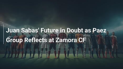 Zukunft von Juan Sabas unsicher: Paez-Gruppe bei Zamora CF in Überlegung