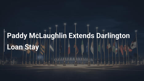 Paddy McLaughlin Prolunga il Prestito al Darlington