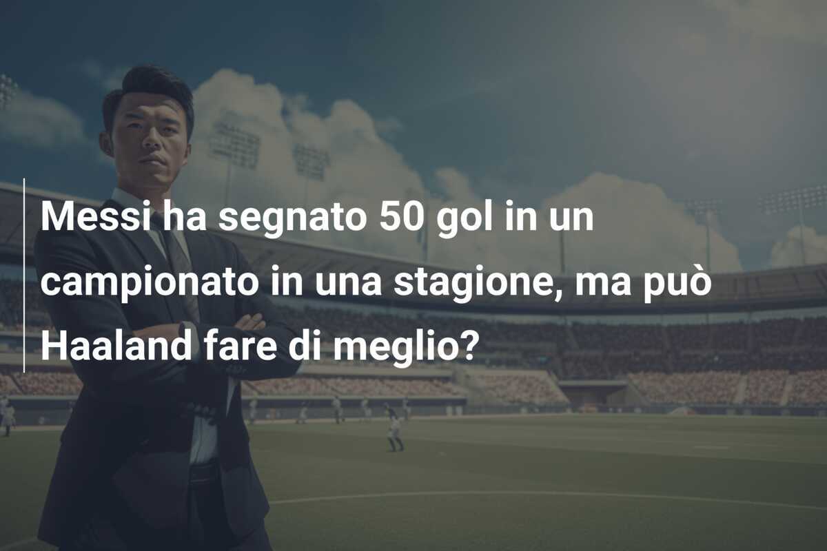 Messi ha segnato 50 gol in un campionato in una stagione, ma può Haaland fare di meglio?