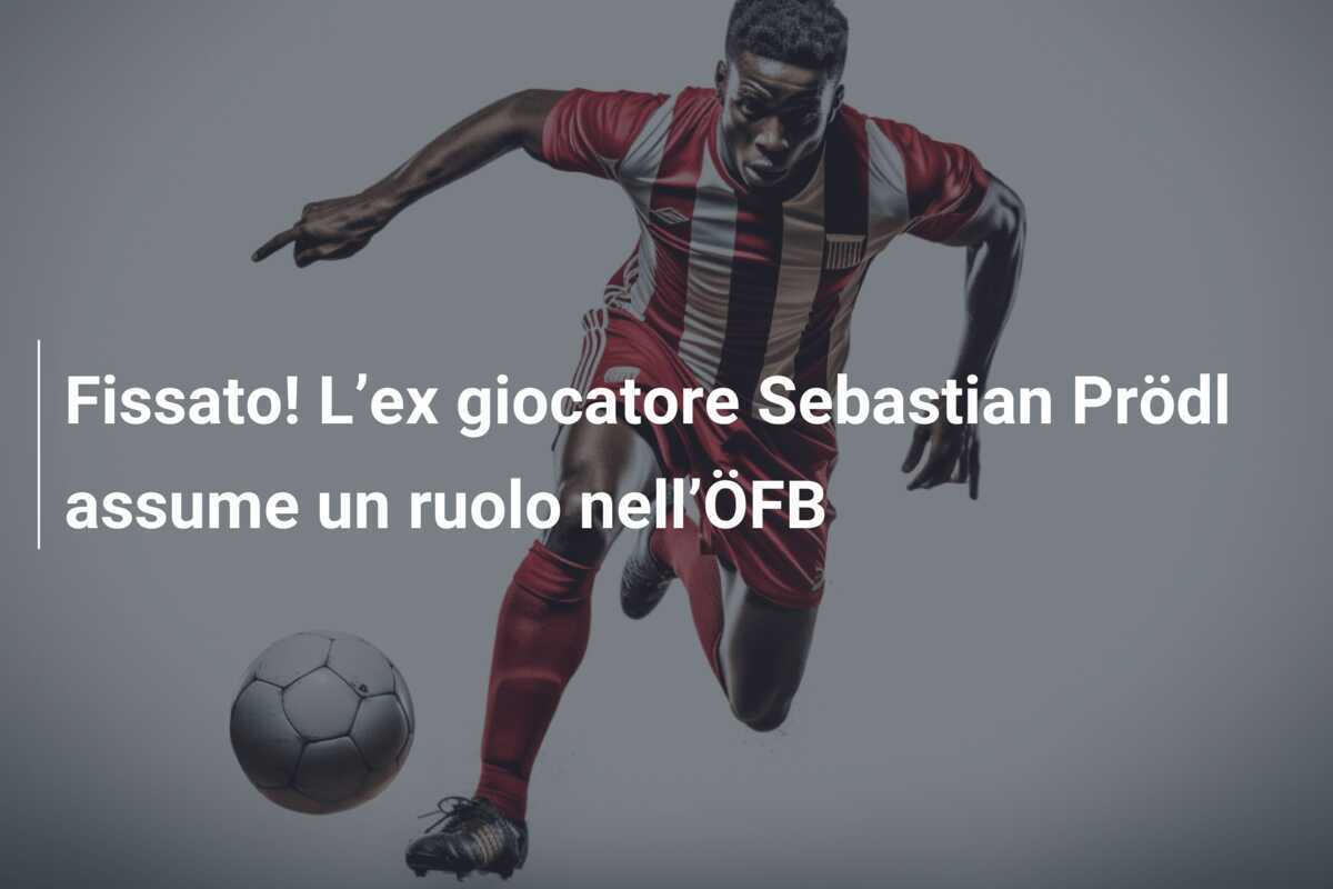 Fissato! L’ex giocatore Sebastian Prödl assume un ruolo nell’ÖFB