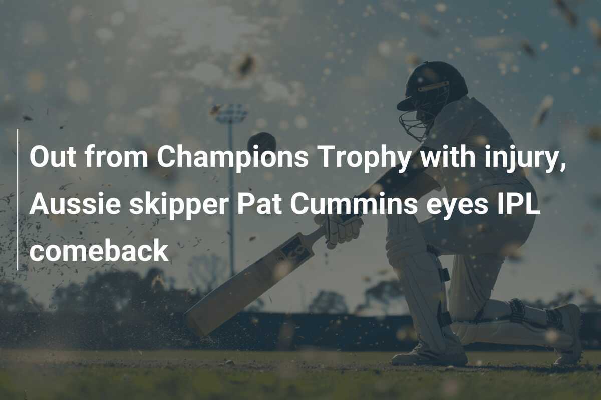 Out from Champions Trophy with injury, Aussie skipper Pat Cummins eyes ...