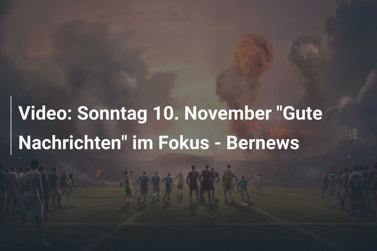 Video: Sonntag 10. November "Gute Nachrichten" im Fokus - Bernews