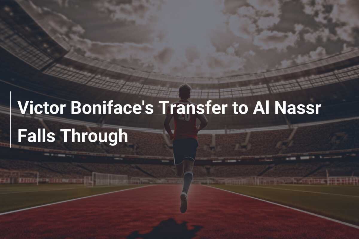 Transferul lui Victor Boniface la Al Nassr se anulează