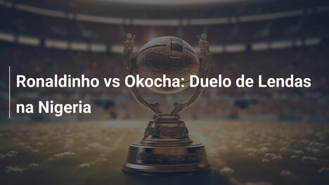 Ronaldinho vs Okocha: Duelo de Lendas na Nigeria