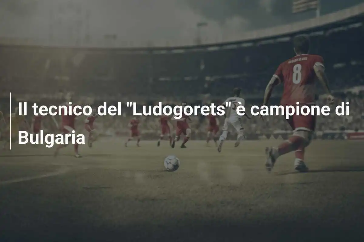 Il tecnico del "Ludogorets" è campione di Bulgaria