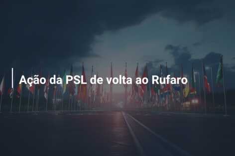 Ação da PSL de volta ao Rufaro